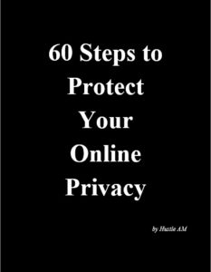 60 Steps to Protect Your Online Privacy